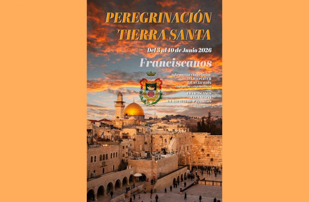 Peregrinación a TIERRA SANTA , Junio 2026 con los Franciscanos