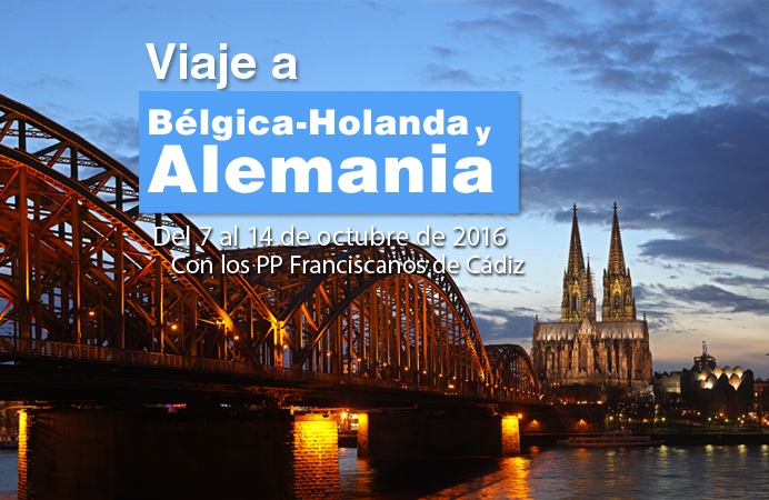 Alemania, Holanda y Bélgica con los Franciscanos de Cádiz. Del 7 al 14 de octubre
