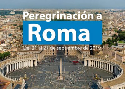 PEREGRINACIÓN A ROMA. DEL 21 AL 27 DE SEPTIEMBRE 2019