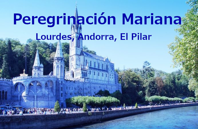 Peregrinación Mariana por Lourdes, El Pilar, Andorra