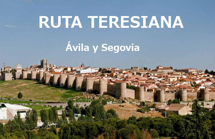 Ruta Teresiana : Ávila y Segovia