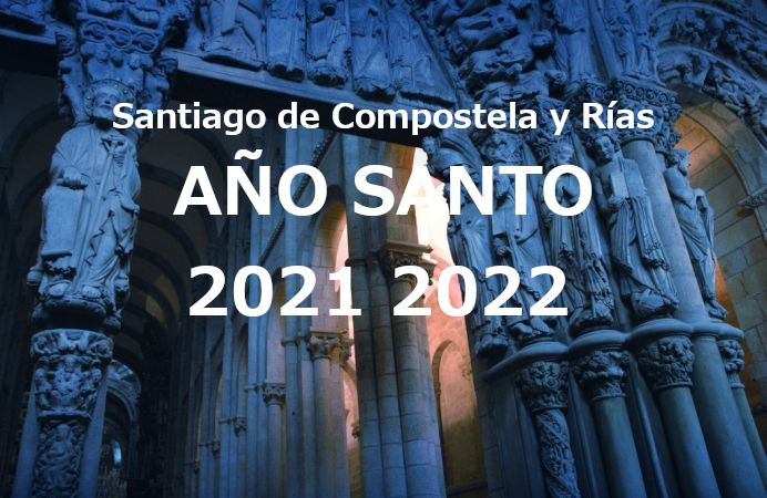 Santiago Compostela Año Santo 2021 2022 y Rías