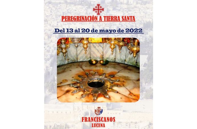 Viaje a TIERRA SANTA con los Franciscanos , mayo 2022