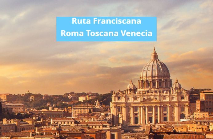 Ruta Franciscana febrero 2024 , Roma Toscana Venecia